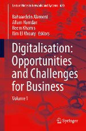 Digitalisation: Opportunities and Challenges for Business: Volume 1 de Bahaaeddin Alareeni