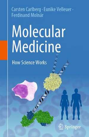 Molecular Medicine: How Science Works de Carsten Carlberg