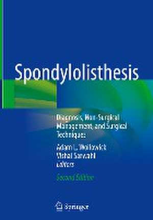 Spondylolisthesis: Diagnosis, Non-Surgical Management, and Surgical Techniques de Adam L. Wollowick