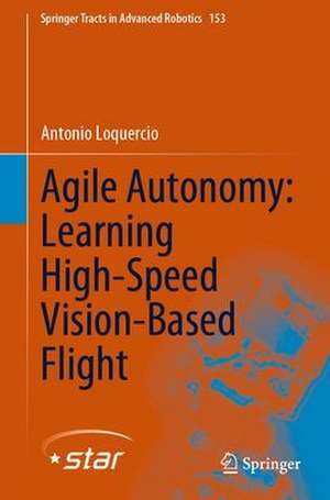 Agile Autonomy: Learning High-Speed Vision-Based Flight de Antonio Loquercio