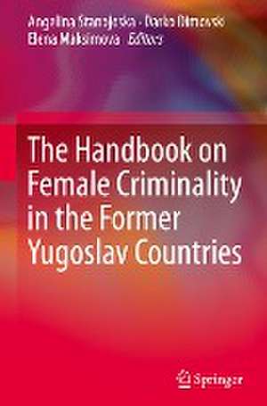 The Handbook on Female Criminality in the Former Yugoslav Countries de Angelina Stanojoska