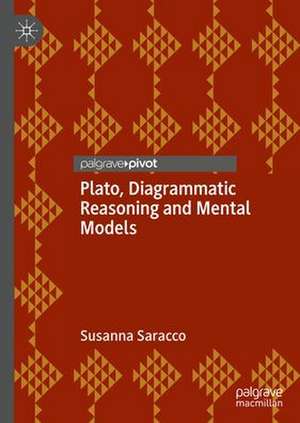 Plato, Diagrammatic Reasoning and Mental Models de Susanna Saracco