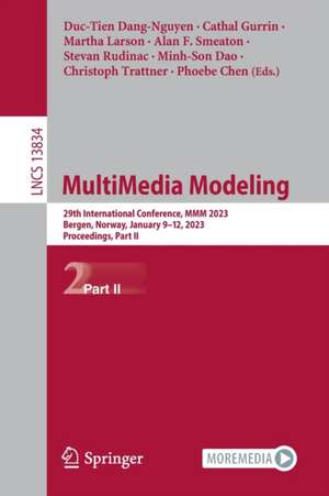 MultiMedia Modeling: 29th International Conference, MMM 2023, Bergen, Norway, January 9–12, 2023, Proceedings, Part II de Duc-Tien Dang-Nguyen