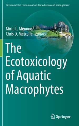 The Ecotoxicology of Aquatic Macrophytes de Mirta L. Menone