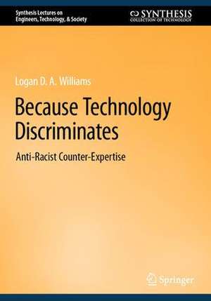 Because Technology Discriminates: Anti-Racist Counter-Expertise de Logan D. A. Williams