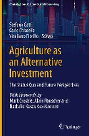 Agriculture as an Alternative Investment: The Status Quo and Future Perspectives de Stefano Gatti