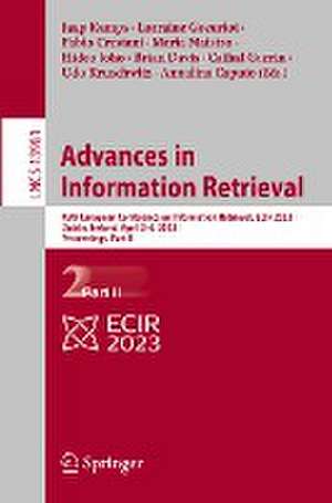 Advances in Information Retrieval: 45th European Conference on Information Retrieval, ECIR 2023, Dublin, Ireland, April 2–6, 2023, Proceedings, Part II de Jaap Kamps