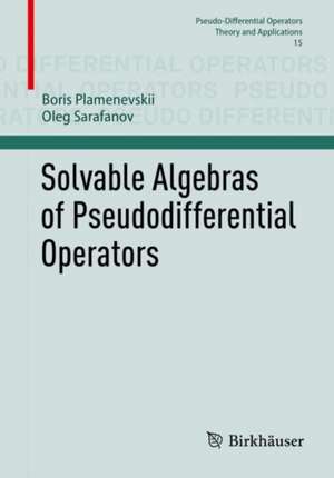 Solvable Algebras of Pseudodifferential Operators de Boris Plamenevskii