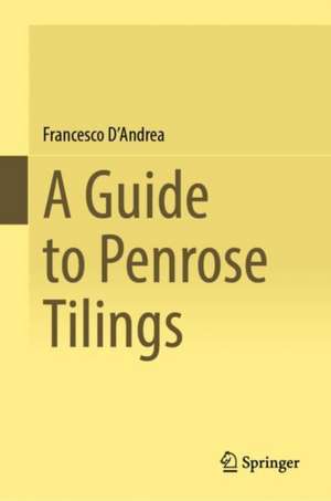 A Guide to Penrose Tilings de Francesco D'Andrea