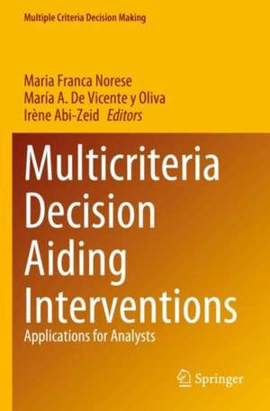 Multicriteria Decision Aiding Interventions: Applications for Analysts de Maria Franca Norese