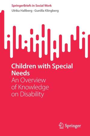 Children with Special Needs: An Overview of Knowledge on Disability de Ulrika Hallberg