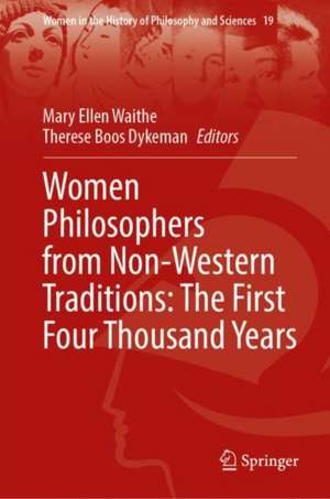 Women Philosophers from Non-western Traditions: The First Four Thousand Years de Mary Ellen Waithe