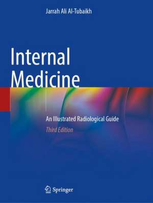 Internal Medicine: An Illustrated Radiological Guide de Jarrah Ali Al-Tubaikh