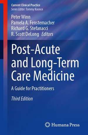 Post-Acute and Long-Term Care Medicine: A Guide for Practitioners de Peter Winn