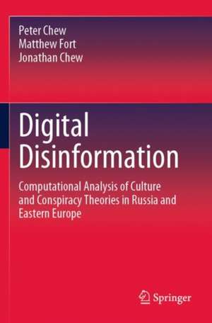 Digital Disinformation: Computational Analysis of Culture and Conspiracy Theories in Russia and Eastern Europe de Peter Chew