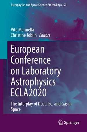 European Conference on Laboratory Astrophysics ECLA2020: The Interplay of Dust, Ice, and Gas in Space de Vito Mennella