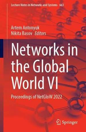 Networks in the Global World VI: Proceedings of NetGloW 2022 de Artem Antonyuk