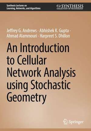 An Introduction to Cellular Network Analysis Using Stochastic Geometry de Jeffrey G. Andrews