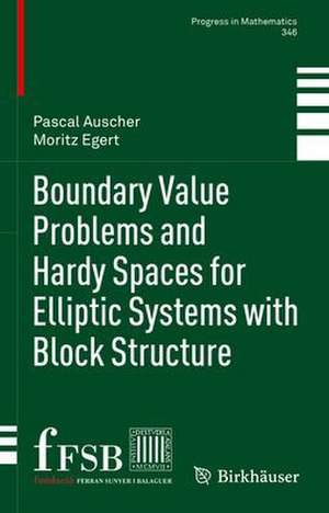 Boundary Value Problems and Hardy Spaces for Elliptic Systems with Block Structure de Pascal Auscher