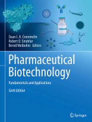 Pharmaceutical Biotechnology: Fundamentals and Applications de Daan J. A. Crommelin