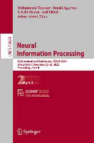 Neural Information Processing: 29th International Conference, ICONIP 2022, Virtual Event, November 22–26, 2022, Proceedings, Part II de Mohammad Tanveer