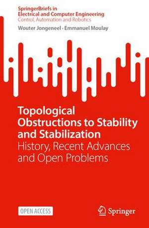 Topological Obstructions to Stability and Stabilization: History, Recent Advances and Open Problems de Wouter Jongeneel