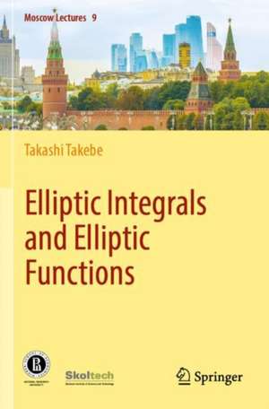 Elliptic Integrals and Elliptic Functions de Takashi Takebe