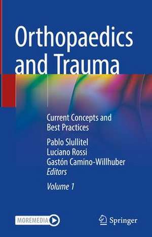 Orthopaedics and Trauma: Current Concepts and Best Practices de Pablo Slullitel