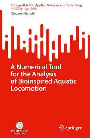 A Numerical Tool for the Analysis of Bioinspired Aquatic Locomotion de Giovanni Bianchi