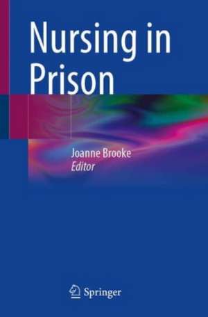 Nursing in Prison de Joanne Brooke