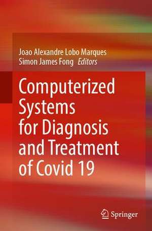 Computerized Systems for Diagnosis and Treatment of COVID-19 de Joao Alexandre Lobo Marques