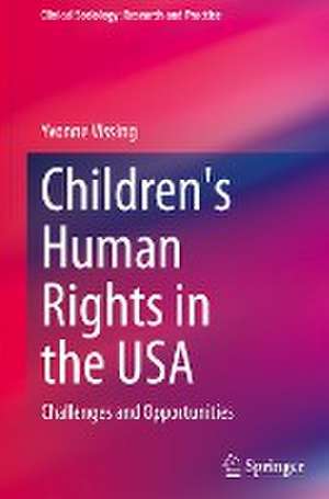 Children's Human Rights in the USA: Challenges and Opportunities de Yvonne Vissing