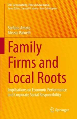 Family Firms and Local Roots: Implications on Economic Performance and Corporate Social Responsibility de Stefano Amato