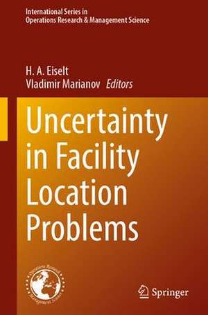 Uncertainty in Facility Location Problems de H. A. Eiselt