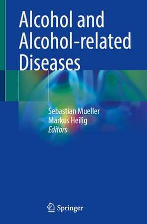 Alcohol and Alcohol-related Diseases de Sebastian Mueller