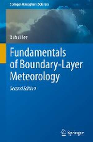 Fundamentals of Boundary-Layer Meteorology de Xuhui Lee