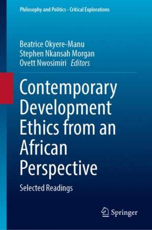 Contemporary Development Ethics from an African Perspective: Selected Readings de Beatrice Okyere-Manu