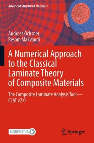 A Numerical Approach to the Classical Laminate Theory of Composite Materials: The Composite Laminate Analysis Tool—CLAT v2.0 de Andreas Öchsner