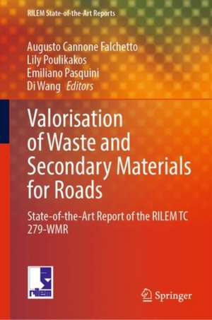 Valorisation of Waste and Secondary Materials for Roads: State-of-the-Art Report of the RILEM TC 279-WMR de Augusto Cannone Falchetto