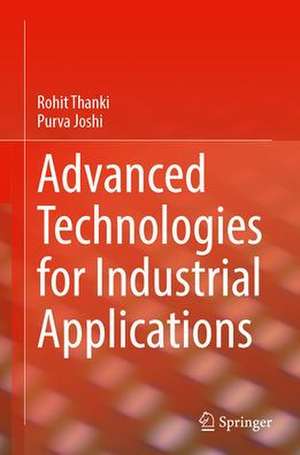 Advanced Technologies for Industrial Applications de Rohit Thanki