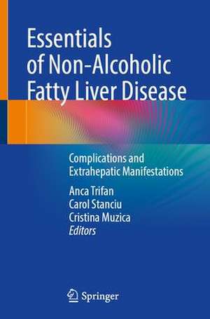 Essentials of Non-Alcoholic Fatty Liver Disease: Complications and Extrahepatic Manifestations de Anca Trifan