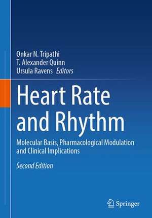 Heart Rate and Rhythm: Molecular Basis, Pharmacological Modulation and Clinical Implications de Onkar N. Tripathi