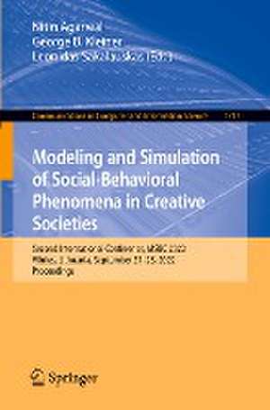 Modeling and Simulation of Social-Behavioral Phenomena in Creative Societies: Second International Conference, MSBC 2022, Vilnius, Lithuania, September 21–23, 2022, Proceedings de Nitin Agarwal