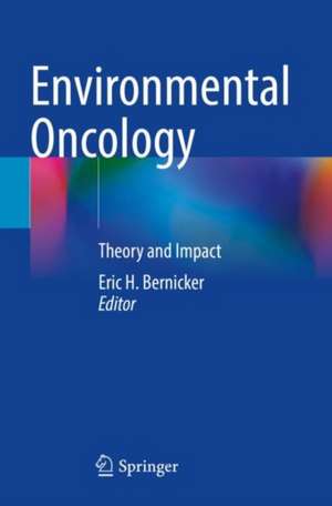 Environmental Oncology de Eric H. Bernicker