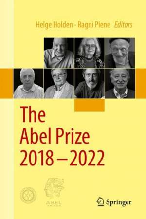 The Abel Prize 2018-2022 de Helge Holden