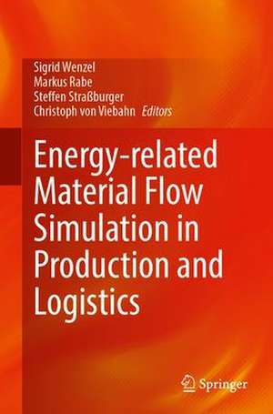 Energy-Related Material Flow Simulation in Production and Logistics de Sigrid Wenzel