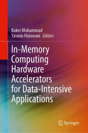 In-Memory Computing Hardware Accelerators for Data-Intensive Applications de Baker Mohammad