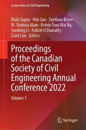 Proceedings of the Canadian Society of Civil Engineering Annual Conference 2022: Volume 1 de Rishi Gupta