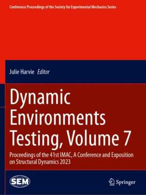 Dynamic Environments Testing, Volume 7 de Julie Harvie