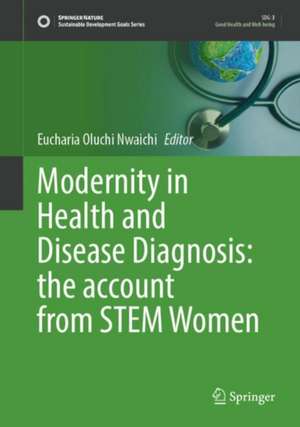 Modernity in Health and Disease Diagnosis: The Account from STEM Women de Eucharia Oluchi Nwaichi